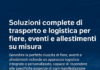 Soluzioni complete di trasporto e logistica per fiere, eventi e allestimenti su misura trasporto eventi